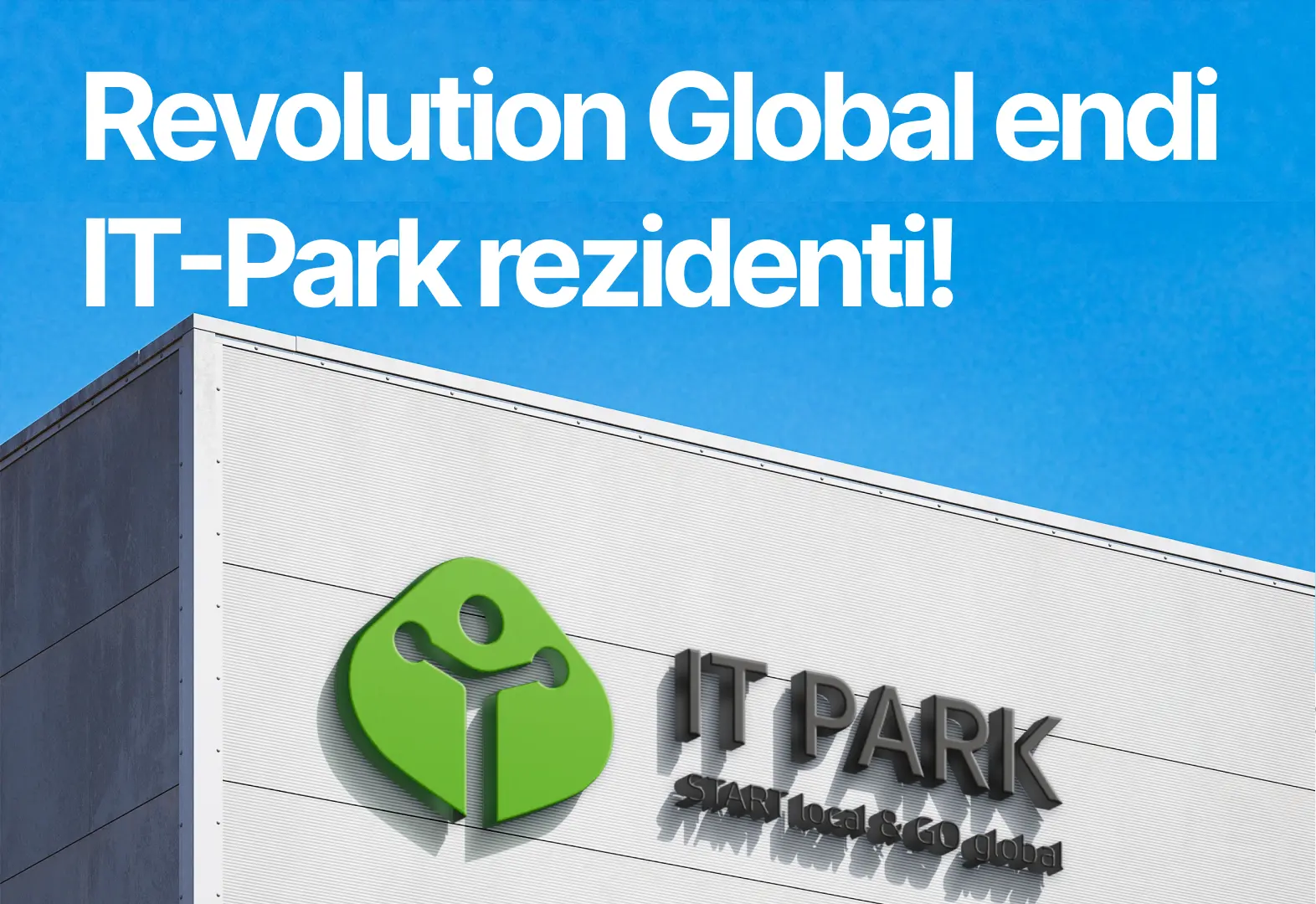 Revolution Global endi IT-Park rezidenti!